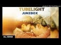 TubeLight all songs (Audio JukeBox)