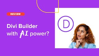 Is Divi Builder Worth It? Pros, Cons, & New AI Tools Reviewed