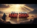 KISAH PENUH NABI ISHAK Rahasia Keturunan Para Nabi Besar