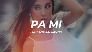 Tory Lanez, Ozuna - Pa Mi (Letra/Lyrics)