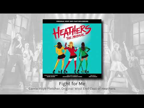 Fight for Me - Carrie Hope Fletcher, Original West End Cast of Heathers (audio)