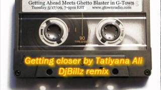 Getting closer - Tatiyana Ali remix