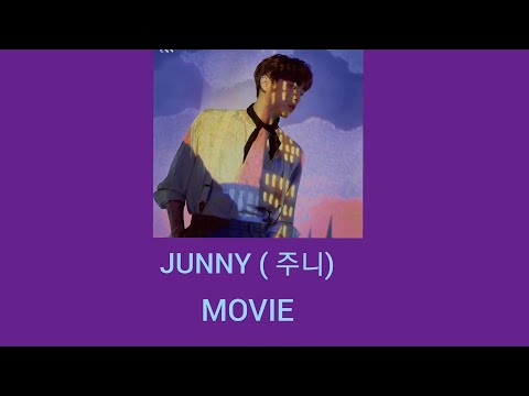 JUNNY(주니) - MOVIE (HAN/ROM/ENG LYRIC)