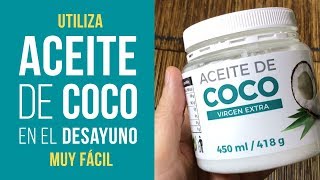 Realfood Aceite de Coco de Mercadona y sus beneficios en un Desayuno Saludable Fácil - Dieta Fitness