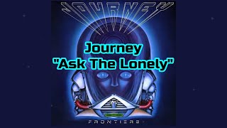 Journey - "Ask The Lonely" HQ/With Onscreen Lyrics!