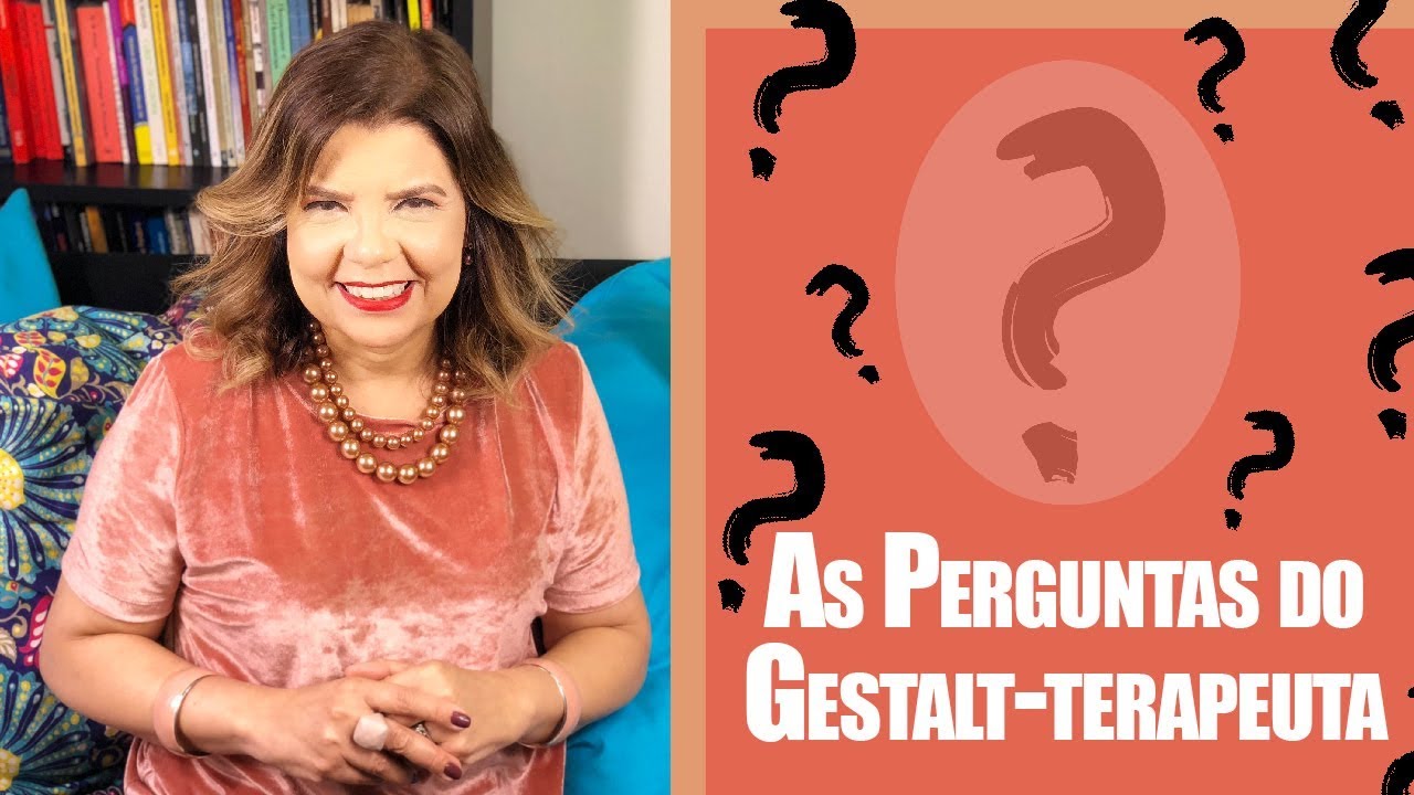 Falando sobre Gestalt-Terapia - As Perguntas do Gestalt-terapeuta