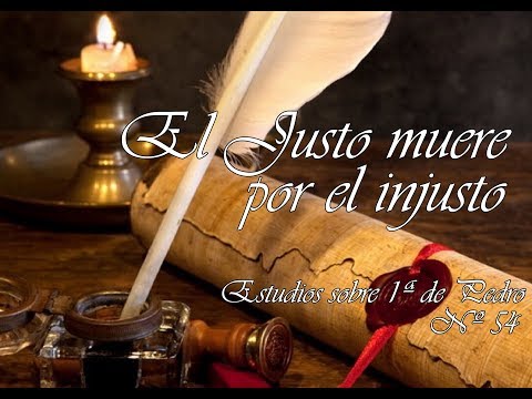 El Justo muere por el injusto - (Estudios sobre 1ª de Pedro Nº54)