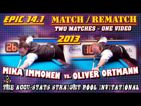 MATCH/REMATCH: Mika IMMONEN vs. Oliver ORTMANN - 2013 ACCU-STATS STRAIGHT POOL INVITATIONAL