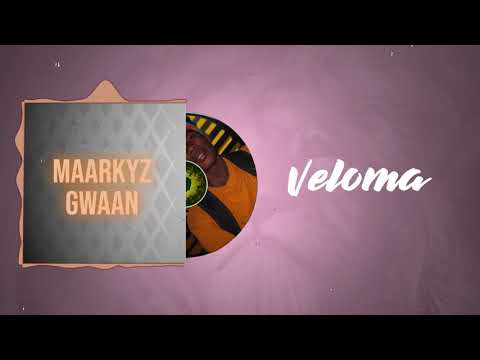 Maarkyz Gwaan - Veloma (Audio official)