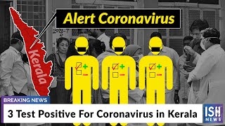 3 Test Positive For Coronavirus in Kerala