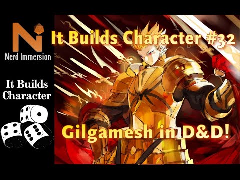 How to Play Gilgamesh from Fate in D&D 5e! | Nerd Immersion