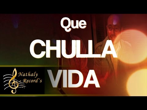 Maximo Escaleras - Chulla vida (Video Lyric)
