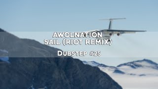 AWOLNATION - SAIL (RIOT REMIX) [1080p60]