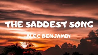 The Saddest Song - Alec Benjamin (Lyrics)