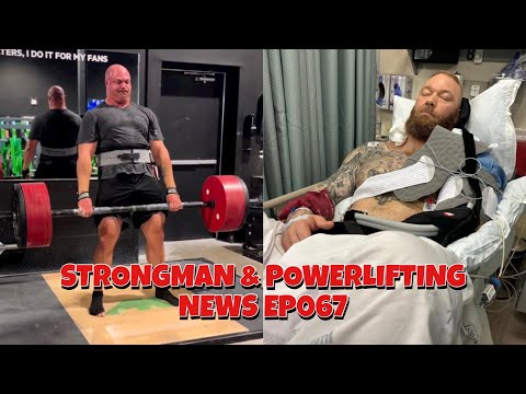 Mitchell Hooper | Hafthor Bjornsson | Strongman & Powerlifting News ep067