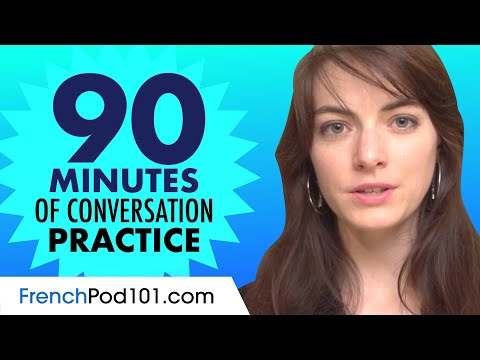 90 Minutes of French Conversation Practice - Improve Speaking Skills