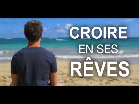 Croire en ses rêves