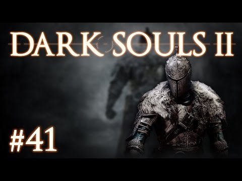 Dark Souls II - Episode #41 - Shield Walls