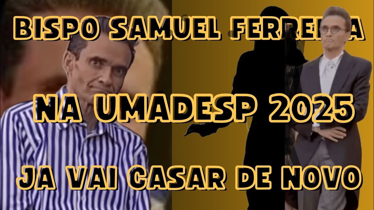 BISPO SAMUEL NA UMADESP 2025 - JA VAI CASAR DE NOVO?! #adbras #madureira