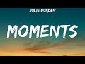 Julie Durden - Moments (Lyrics)