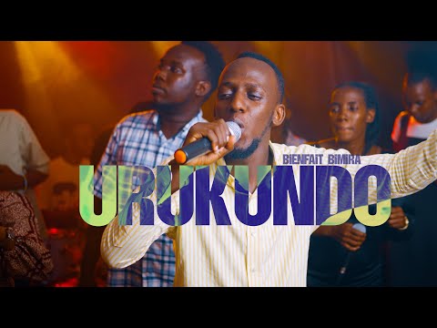 Bienfait BIMIRA - URUKUNDO (Official music video)