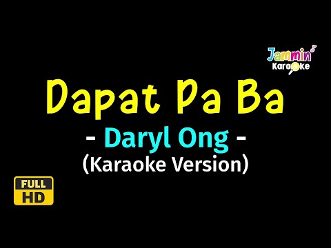 Dapat Pa Ba - Daryl Ong (Karaoke Version)