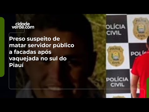 Preso suspeito de matar servidor público a facadas após vaquejada no sul do Piauí