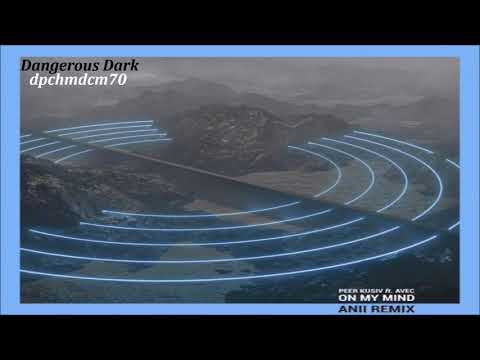 Peer Kusiv Feat. AVEC – On My Mind (Anii Remix)