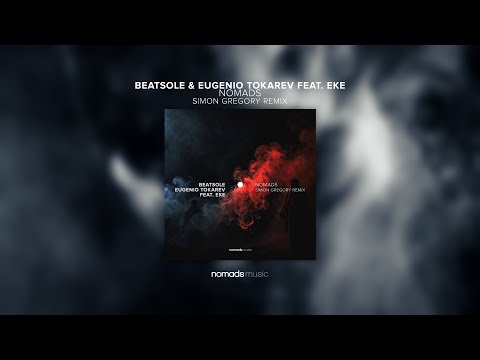 Beatsole & Eugenio Tokarev feat. EKE - Nomads (Simon Gregory Remix)