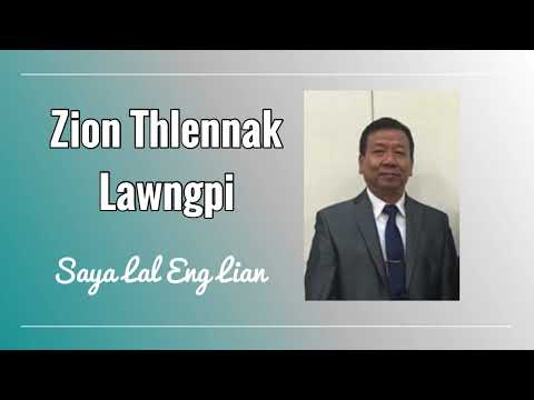 Saya Lal Eng Lian - Zion Thlennak Lawngpi