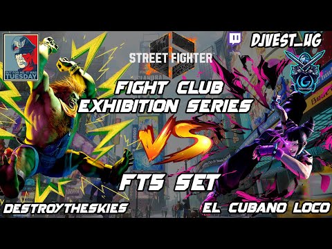 Street Fighter 6 Fight Club Exhibition Series - DestroyTheSkies VS El Cubano Loco FT5 Set