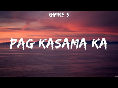 Gimme 5 - Pag Kasama Ka (Lyrics)