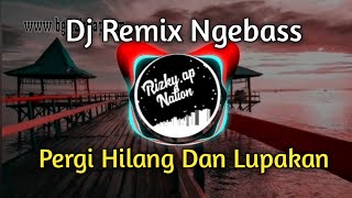 Download lagu Dj Remix Slow || Pergi Hilang Dan Lupakan mp3 Download lagu Dj Remix Slow || Pergi Hilang Dan Lupakan mp3