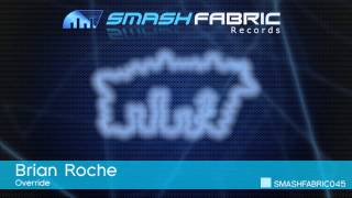 [EDM] Brian Roche - Override (Smash Fabric Records)