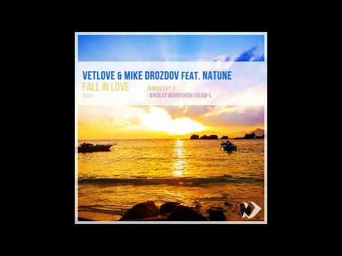 VetLove & Mike Drozdov feat Natune - Fall in Love (Nikolay Mikryukov Remix)
