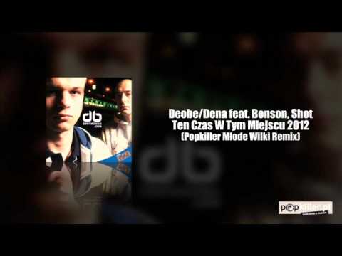 Deobson/Denzel feat. Bonson, Shot - Ten Czas W Tym Miejscu 2012 (Popkiller Młode Wilki Remix)