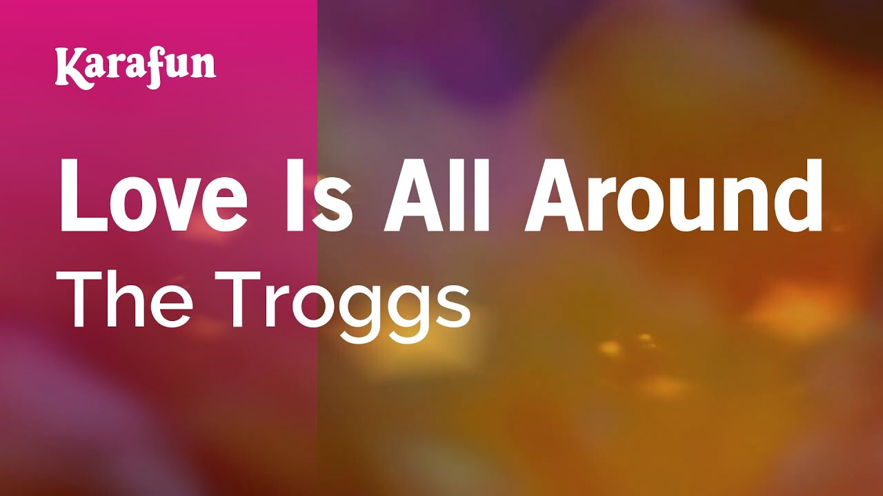 Love Is All Around - The Troggs | Karaoke Version | KaraFun