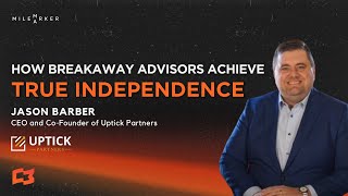 How Breakaway Advisors Achieve True Independence