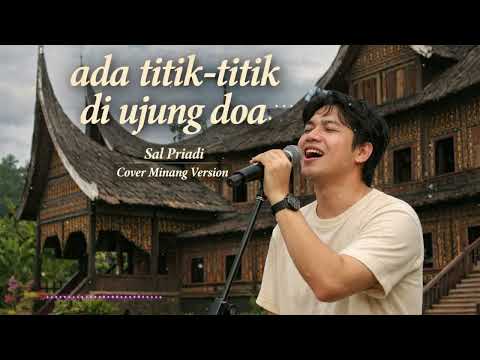 Sal Priadi &ndash; Ada Titik-Titik di Ujung Doa | Minang Version | Lagu Indonesia