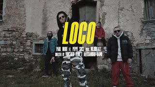 PAUL NOIRE - LOCO Ft. PEPPE SOKS (Prod. MOJOBEATZ)