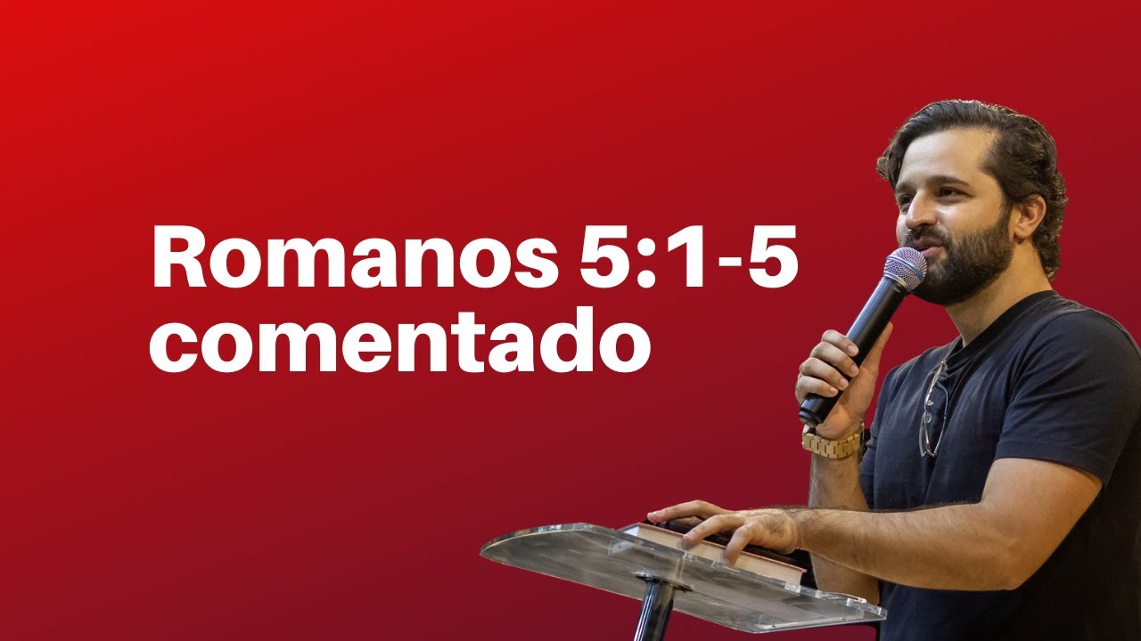 ROMANOS 5:1-5 COMENTADO - Diogo Dantas