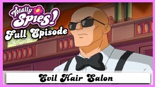 Evil Hair Salon | Series 2, Episode 3 | FULL EPISODE | Totally Spies