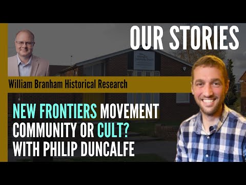 New Frontiers Movement: Community or Cult? - With Philip Duncalfe - Podcast Episode 283