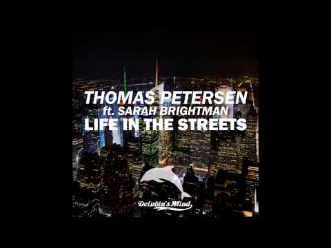 Thomas Petersen feat. Sarah Brightman - Life In The Streets (Radio Edit)