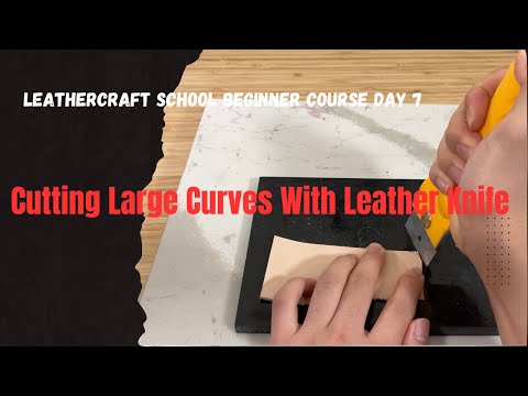 Beginner Course Day 7 : Cutting Large Curves With Japanese-Style Leather Knife