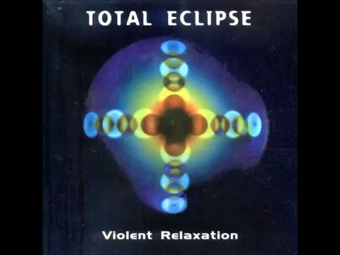 Total Eclipse - Violent Relaxation (Full Album)