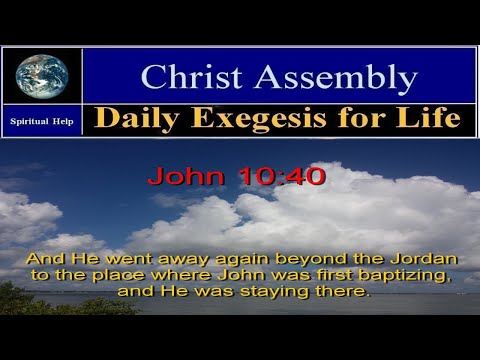 Day  463 | The Gospel of John | Daily Exegesis for Life | John 10:40