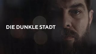 Die dunkle Stadt Music Video