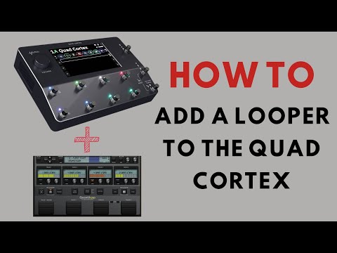 How To Add a 4 Track Looper to the Neural DSP Quad Cortex!