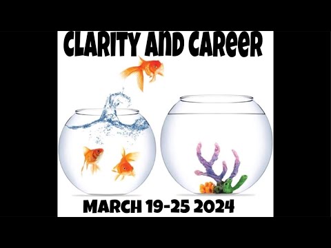 Clarity and Career March 19-25 2024 LIE EXPOSED SO MISSION FAILED. Still moving forward